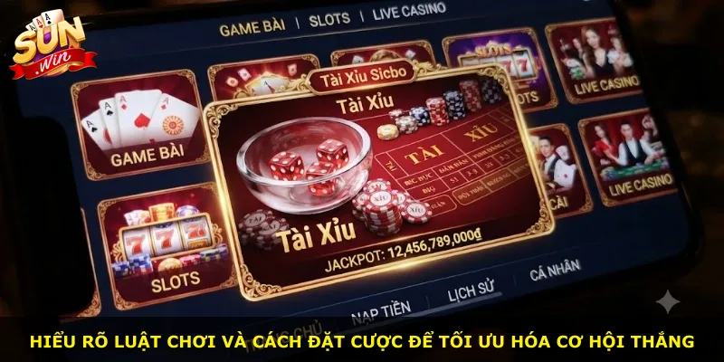 Hiểu rõ luật chơi và cách đặt cược để tối ưu hóa cơ hội thắng