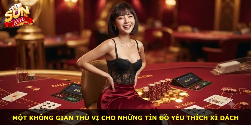 Một không gian thú vị cho những tín đồ yêu thích xì dách