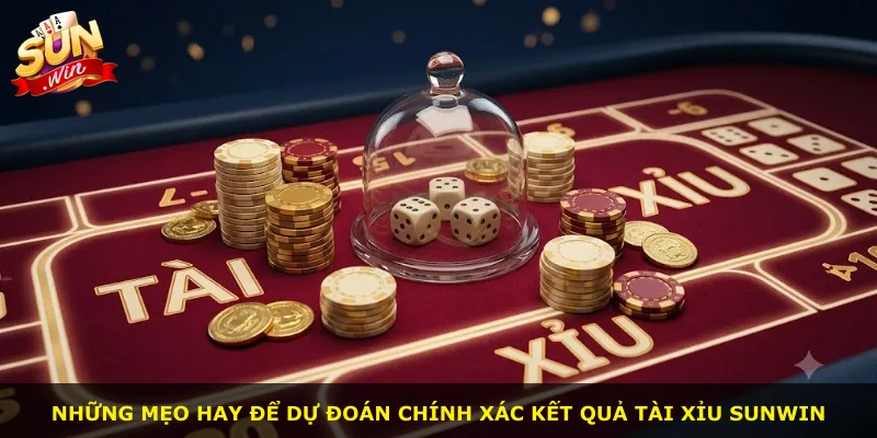 Những mẹo hay để dự đoán chính xác kết quả tài xỉu Sunwin